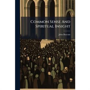 Common Sense And Spiritual Insight
