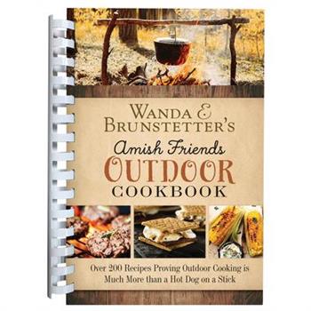 Wanda E. Brunstetter’s Amish Friends Outdoor Cookbook