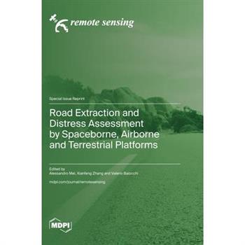 Road Extraction and Distress Assessment by Spaceborne, Airborne and Terrestrial Platforms