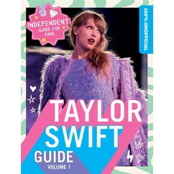 100% Unofficial Taylor Swift Guide