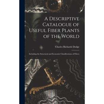 A Descriptive Catalogue of Useful Fiber Plants of the World