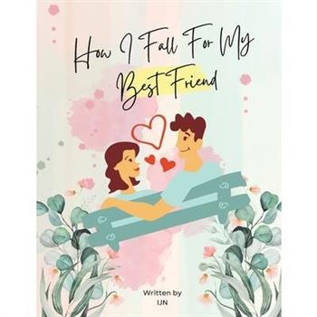 How I Fall For My Best Friend