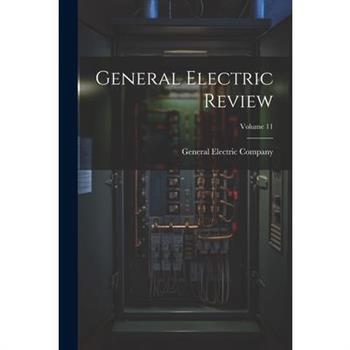 General Electric Review; Volume 11