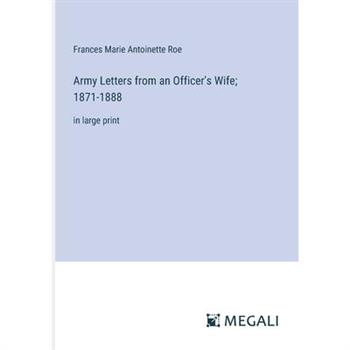 Army Letters from an Officer’s Wife; 1871-1888