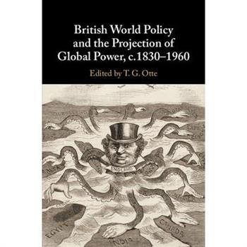 British World Policy and the Projection of Global Power, C.1830-1960