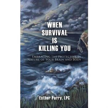 When Survival is Killing You
