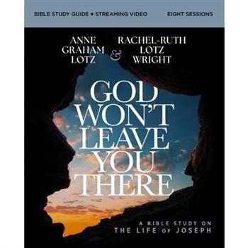 God Won't Leave You There Bible Study Guide Plus Streaming Video