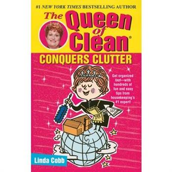 The Queen of Clean Conquers Clutter