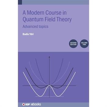 A Modern Course in Quantum Field Theory, Volume 2 (Second Edition)