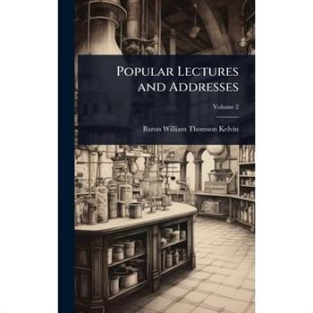 Popular Lectures and Addresses