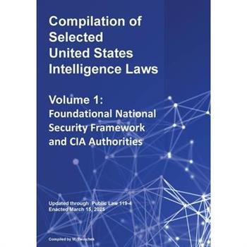 Compilation of Selected United States Intelligence Laws Vol. 1