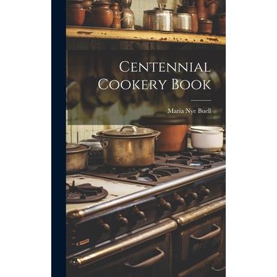 Centennial Cookery Book