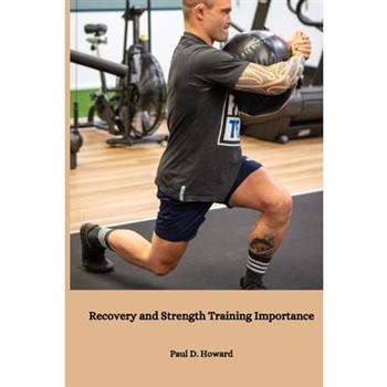 Recovery and Strength Training Importance
