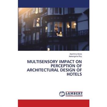 Multisensory Impact on Perception of Architectural Design of Hotels