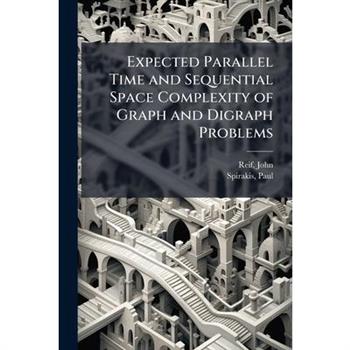 Expected Parallel Time and Sequential Space Complexity of Graph and Digraph Problems
