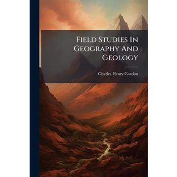 Field Studies In Geography And Geology