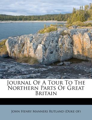 Journal of a Tour to the Northern Parts of Great Britain