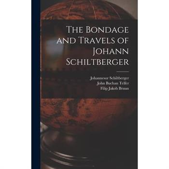 The Bondage and Travels of Johann Schiltberger