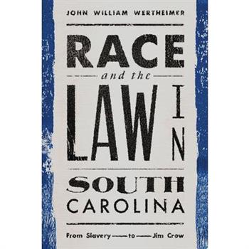 Race and the Law in South Carolina