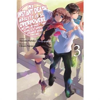 My Instant Death Ability Is So Overpowered, No One in This Other World Stands a Chance Against Me!, Vol. 3 (Light Novel)