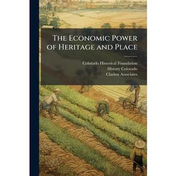 The Economic Power of Heritage and Place