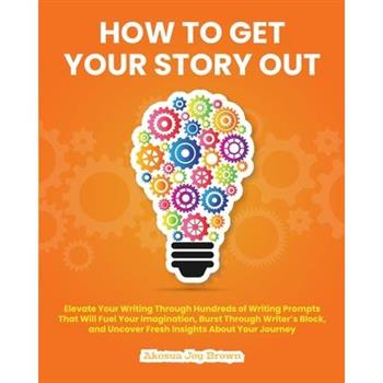 How To Get Your Story Out