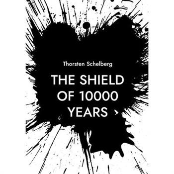 The shield of 10000 years