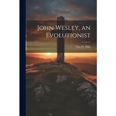 John Wesley, an Evolutionist