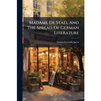 Madame De Sta禱l And The Spread Of German Literature