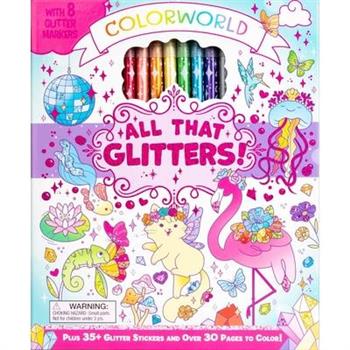 ColorWorld: All That Glitters!: Plus 35+ Glitter Stickers and    Over 30 Pages to Color!