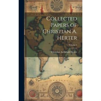 Collected Papers of Christian A. Herter; Volume 2