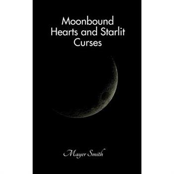 Moonbound Hearts and Starlit Curses