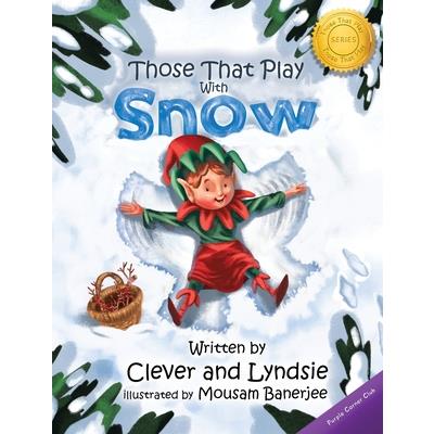 Those That Play With Snow Those That Play With Snow