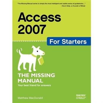 Access 2007 for Starters: The Missing Manual