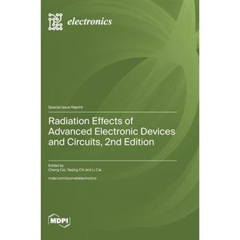 Radiation Effects of Advanced Electronic Devices and Circuits