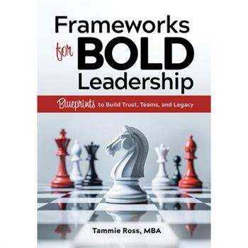 Frameworks for Bold Leadership
