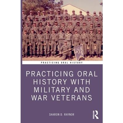 Practicing Oral History with Military and War Veterans