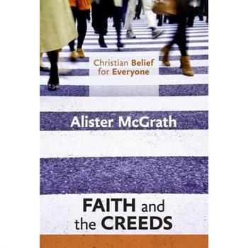 Christian Belief for Everyone: Faith and the Creeds