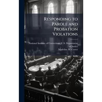 Responding to Parole and Probation Violations