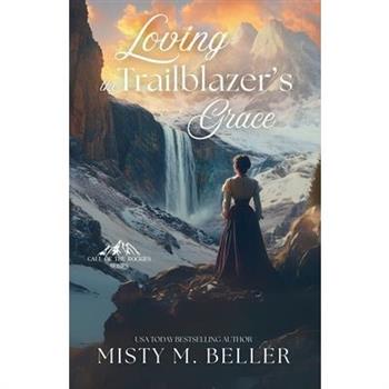 Loving the Trailblazer’s Grace