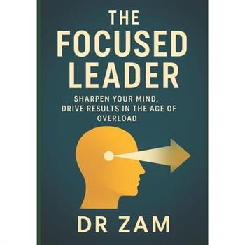 The Focused Leader