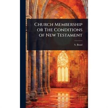 Church Membership or The Conditions of New Testament