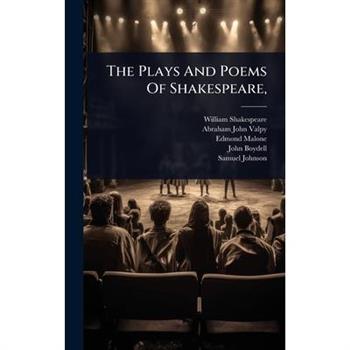 The Plays And Poems Of Shakespeare,