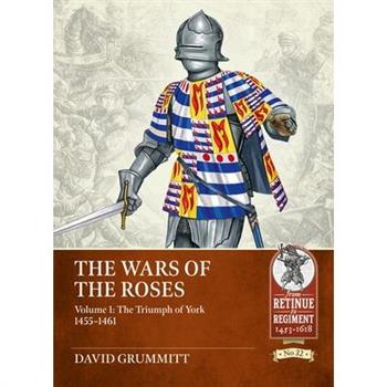 The Wars of the Roses Volume 1