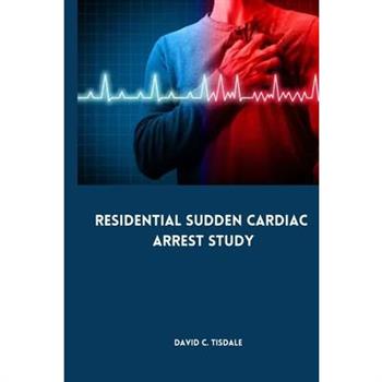 Residential Sudden Cardiac Arrest Study