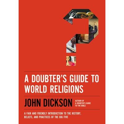 A Doubter’s Guide to World Religions