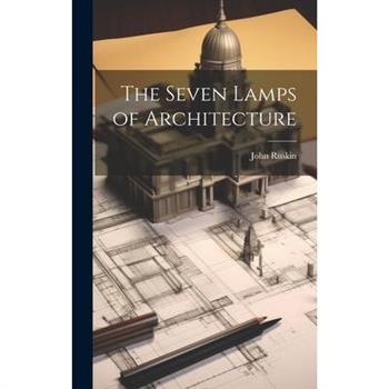 The Seven Lamps of Architecture