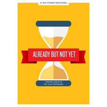 Already But Not Yet - Teen Devotional