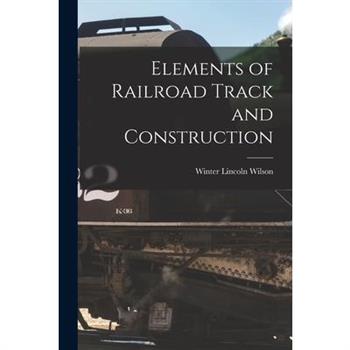 Elements of Railroad Track and Construction