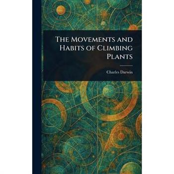 The Movements and Habits of Climbing Plants